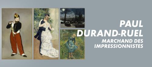 Paul Durand-Ruel le marchand des impressionnistes