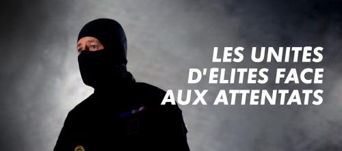 Les unités d'élite face aux attentats