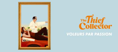 The Thief Collector : Voleurs par passion