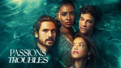 Passions troubles
