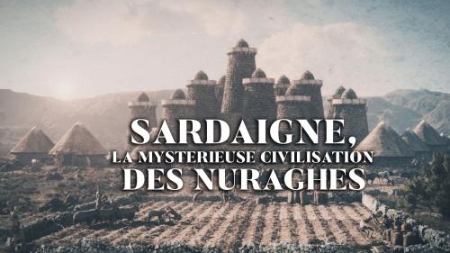 Sardaigne, la mystérieuse civilisation des nuraghes