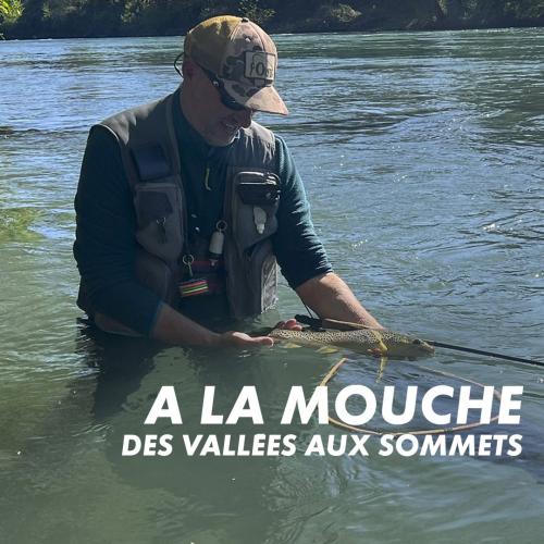 A la mouche, des vallées aux sommets pyrénéens